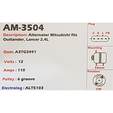 Alternator Mitsubishi Outlander 12V 110A A3TG - AM-3504